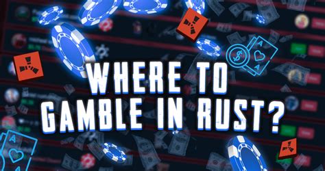 Rust gamble. Things To Know About Rust gamble. 